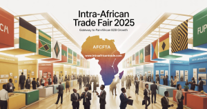 Intra-African Trade Fair 2025: Gateway to Pan-African B2B Growth